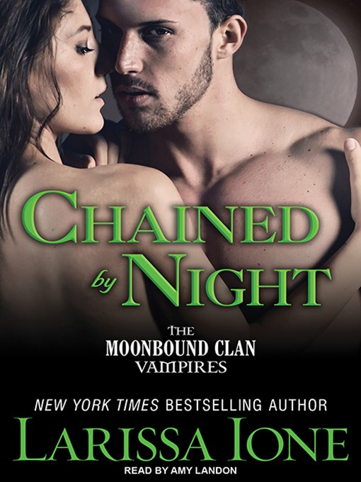 Title details for Chained by Night by Larissa Ione - Available